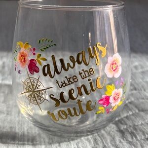 Floral “Always take the Scenic Route”Wine Glass Never Used